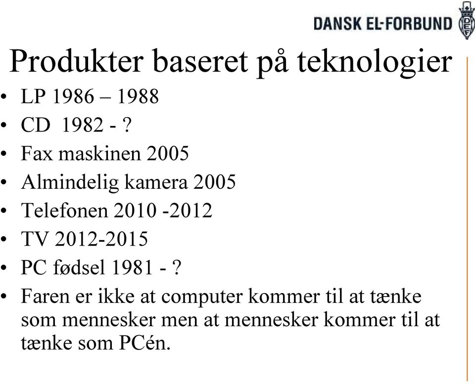 2012-2015 PC fødsel 1981 -?