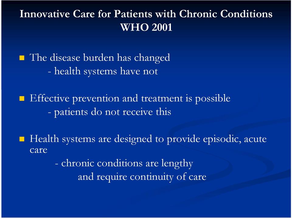 is possible - patients do not receive this Health systems are designed to