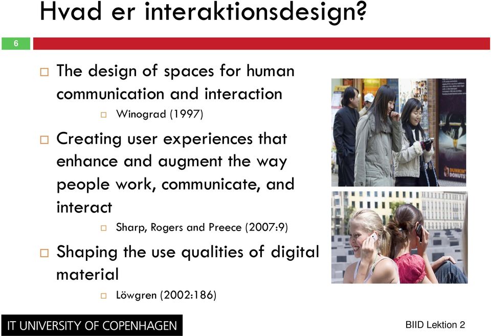 (1997) Creating user experiences that enhance and augment the way people