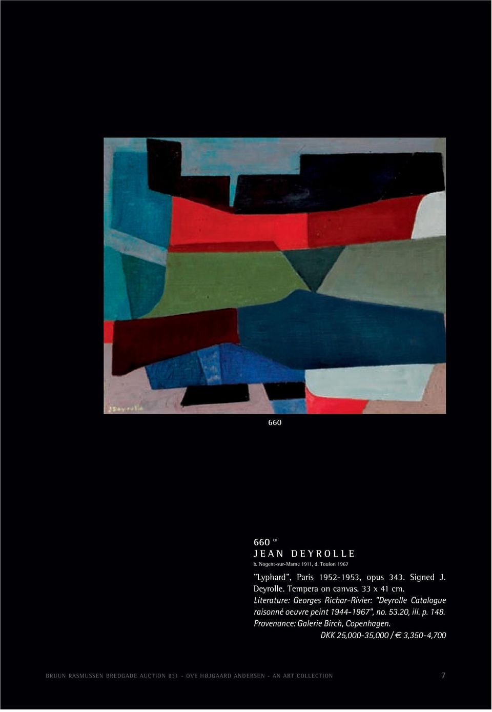 Literature: Georges Richar-Rivier: "Deyrolle Catalogue raisonné oeuvre peint 1944-1967", no. 53.20, ill.