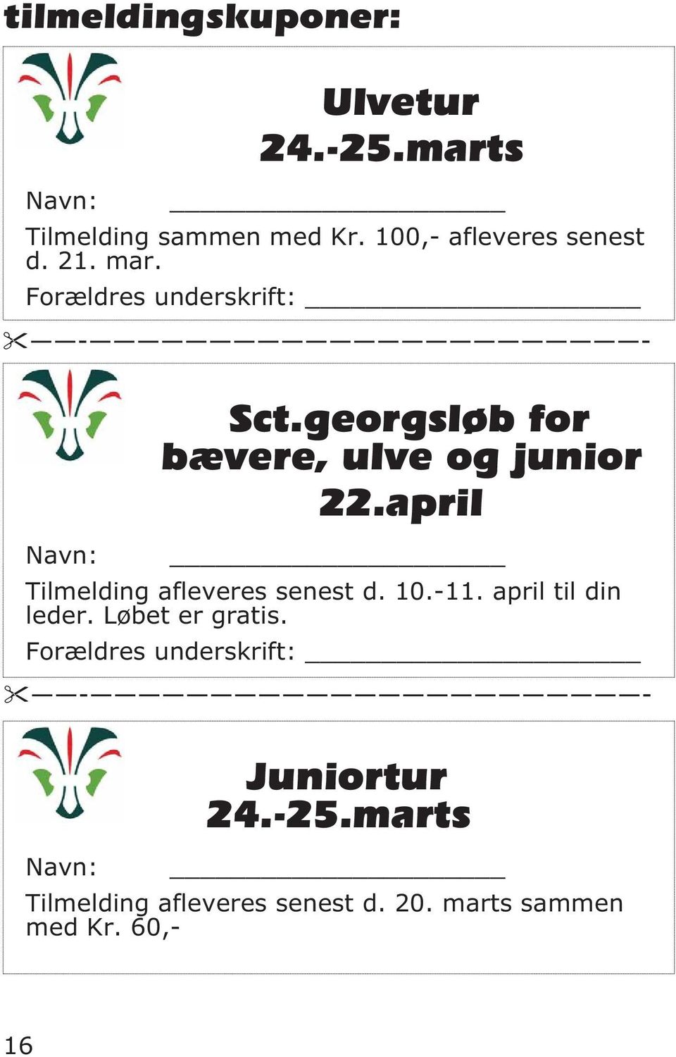 georgsløb for bævere, ulve og junior 22.april Navn: Tilmelding afleveres senest d. 10.-11.