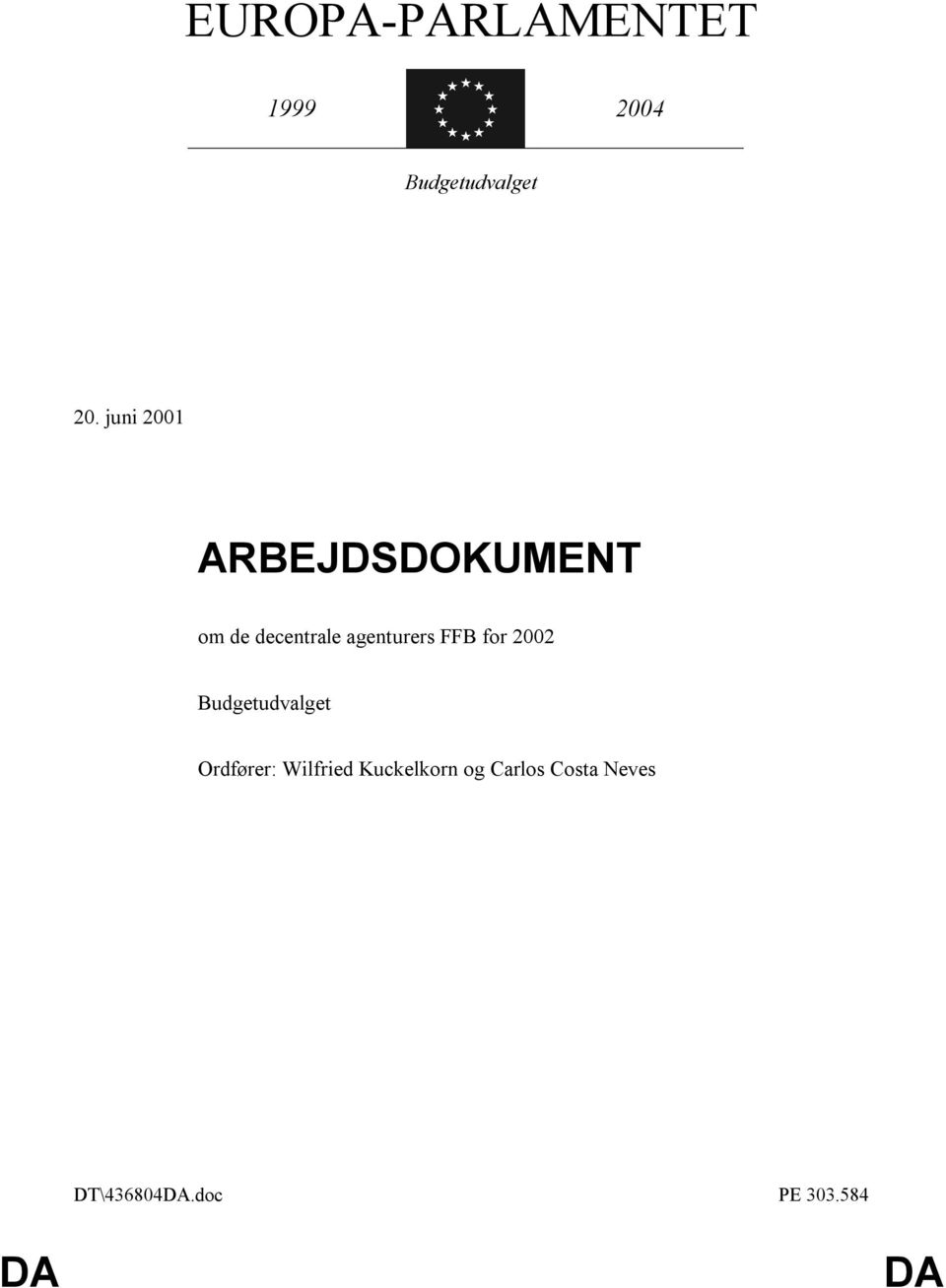 agenturers FFB for 2002 Budgetudvalget Ordfører: