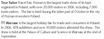 Tourism trade fairs - Poland 2007: 24-27 Oct. 2007: 20-22 Sept. Source: www.