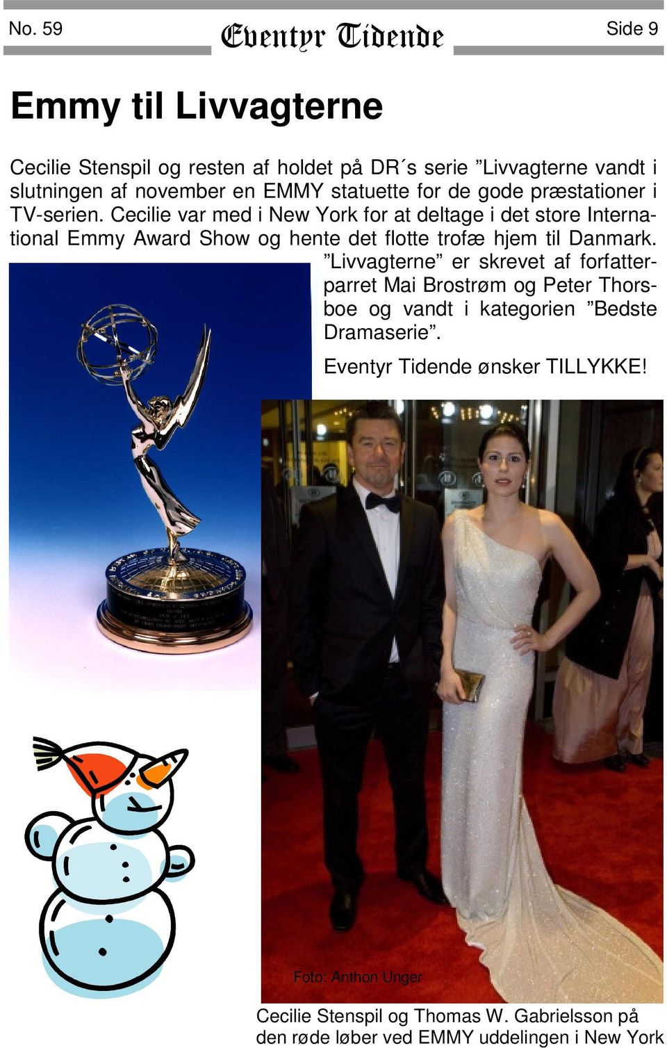 Cecilie var med i New York for at deltage i det store International Emmy Award Show og hente det flotte trofæ hjem til Danmark.