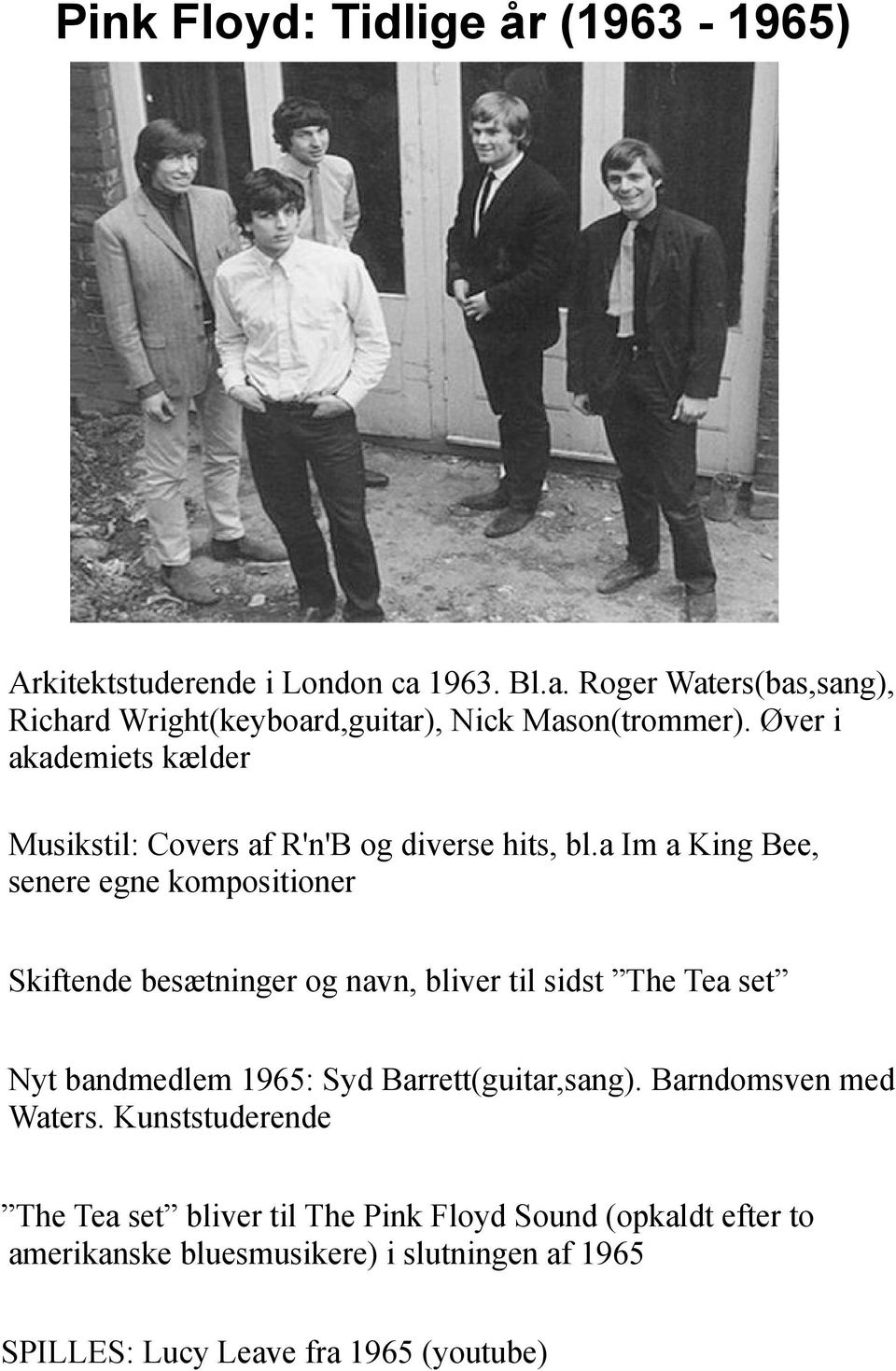 Øver i akademiets kælder Musikstil: Covers af R'n'B og diverse hits, bl.