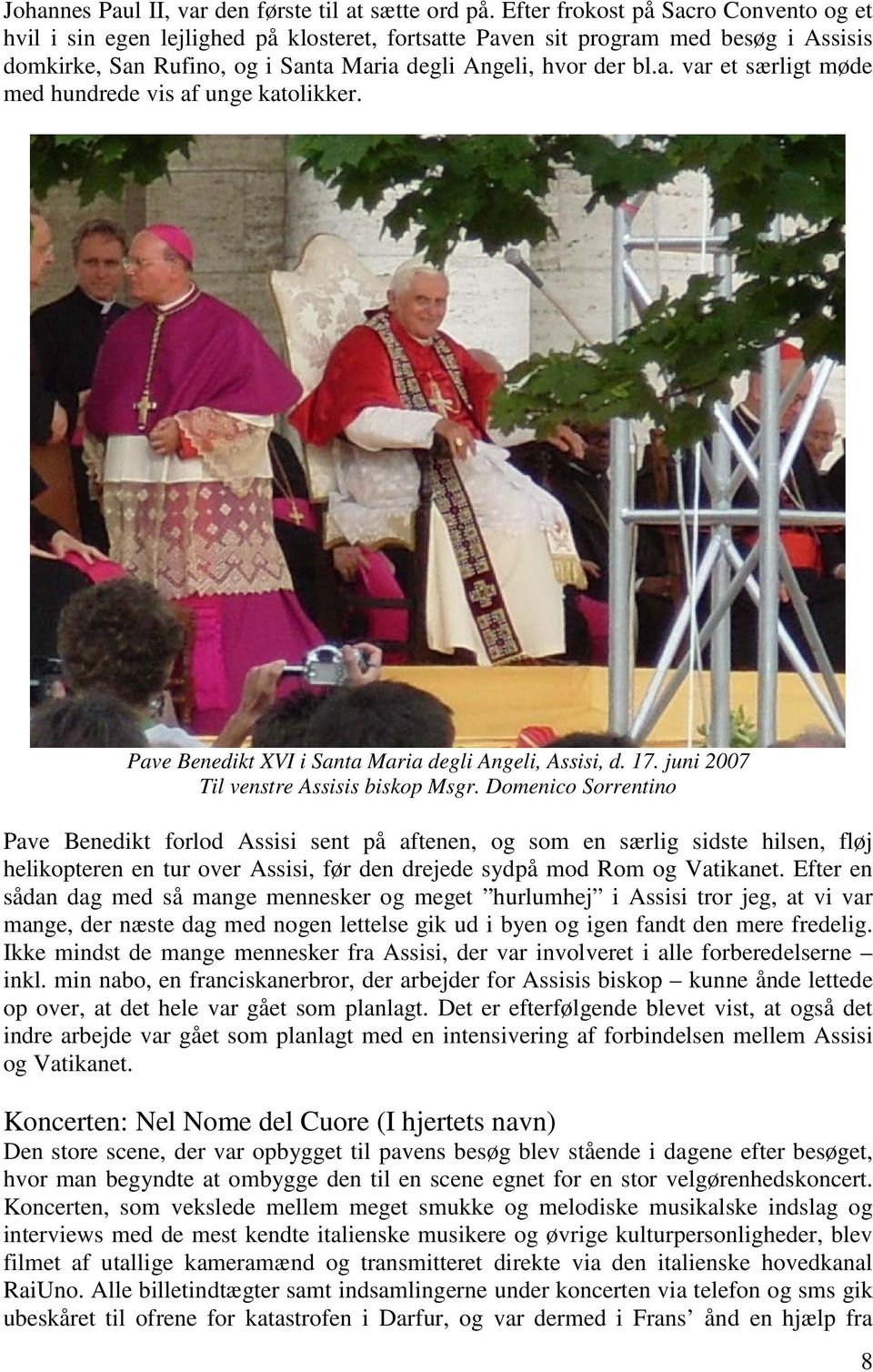 Pave Benedikt XVI i Santa Maria degli Angeli, Assisi, d. 17. juni 2007 Til venstre Assisis biskop Msgr.