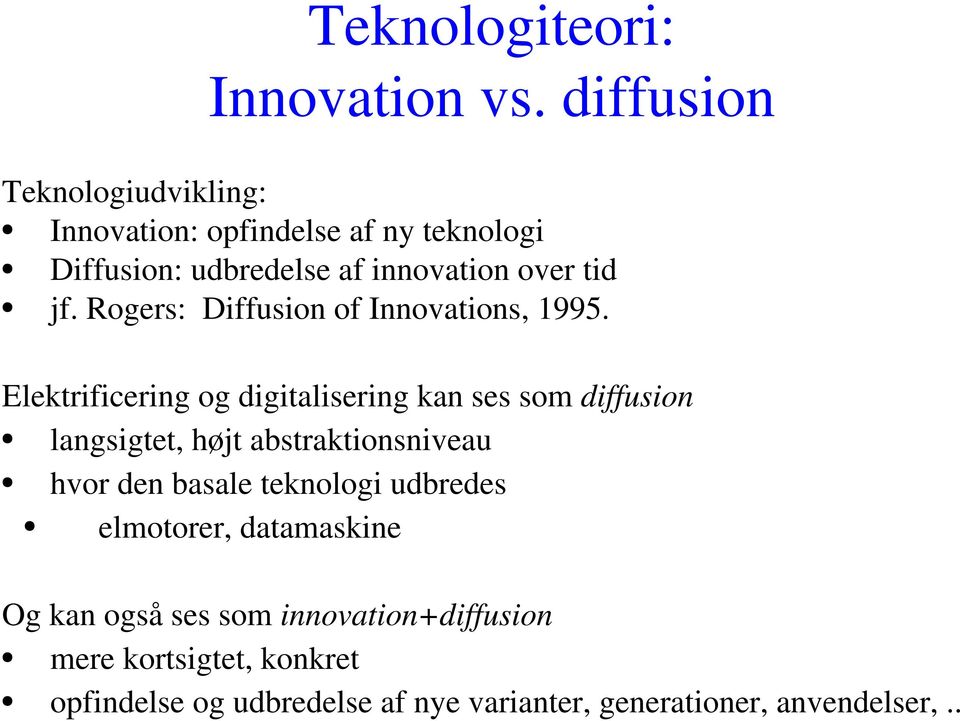 Rogers: Diffusion of Innovations, 1995.