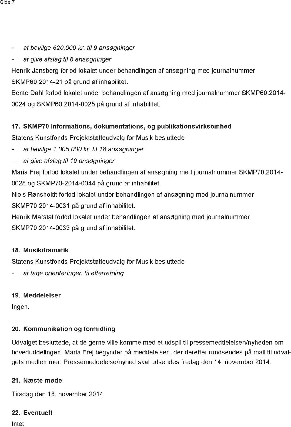 SKMP70 Informations, dokumentations, og publikationsvirksomhed at bevilge 1.005.000 kr.