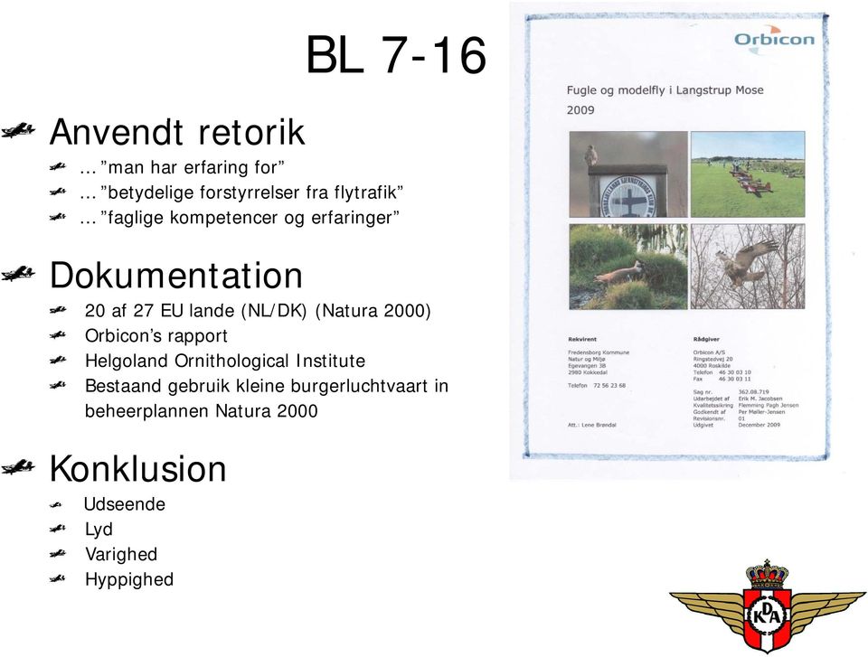 2000) Orbicon s rapport Helgoland Ornithological Institute Bestaand gebruik kleine