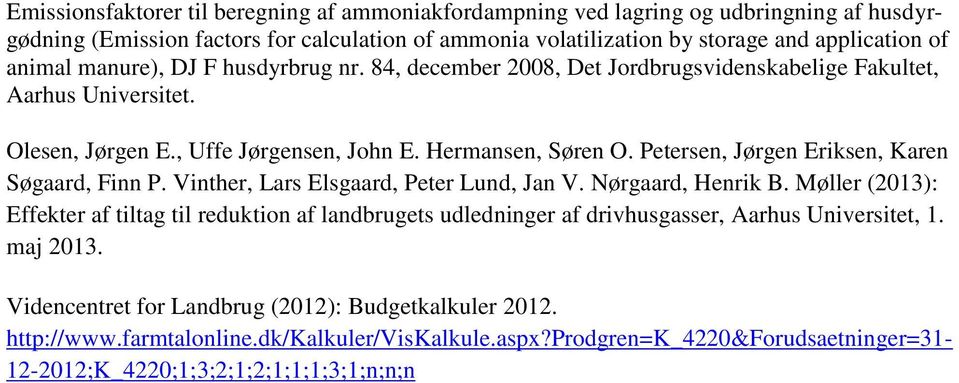 Petersen, Jørgen Eriksen, Karen Søgaard, Finn P. Vinther, Lars Elsgaard, Peter Lund, Jan V. Nørgaard, Henrik B.