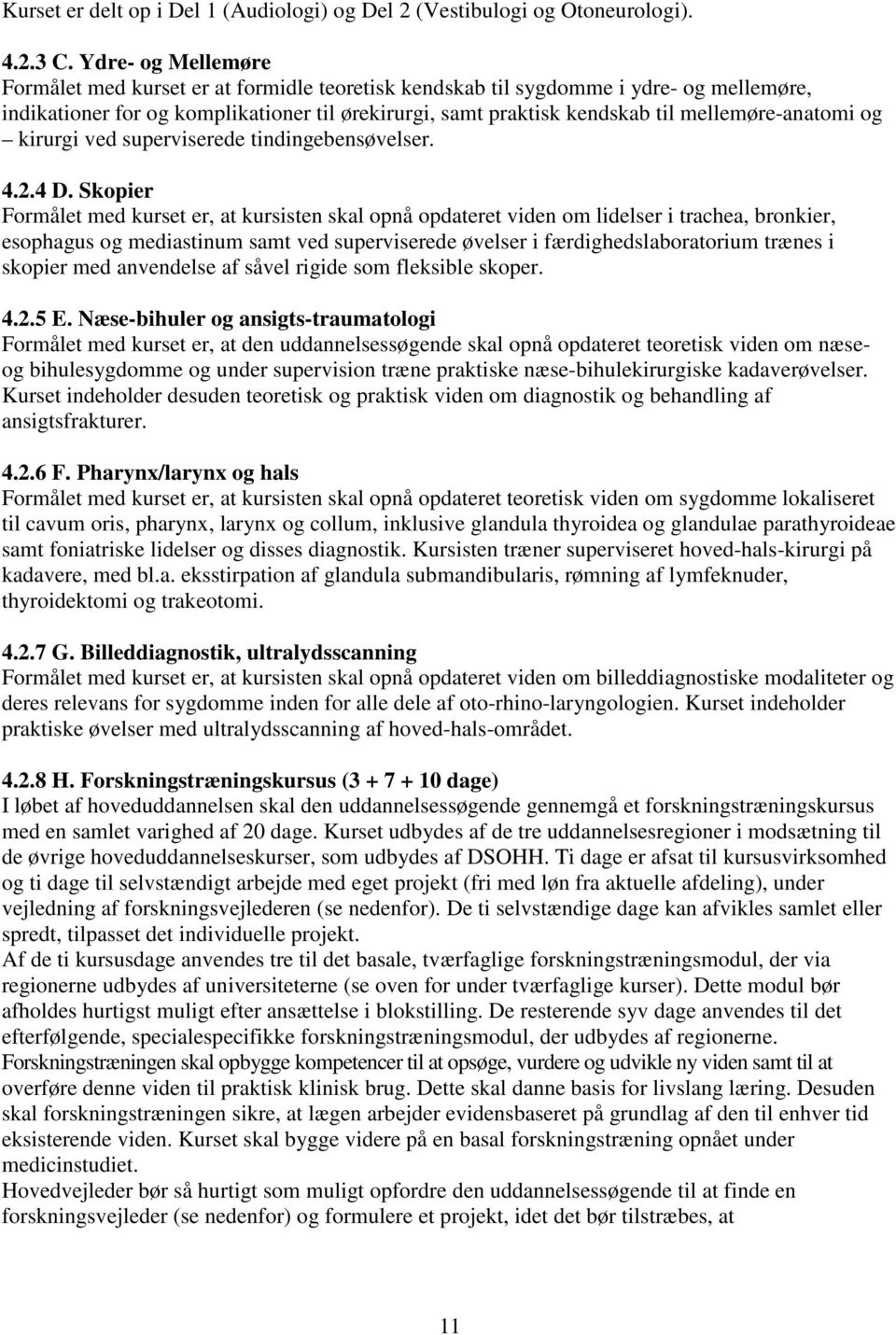 mellemøre-anatomi og kirurgi ved superviserede tindingebensøvelser. 4.2.4 D.