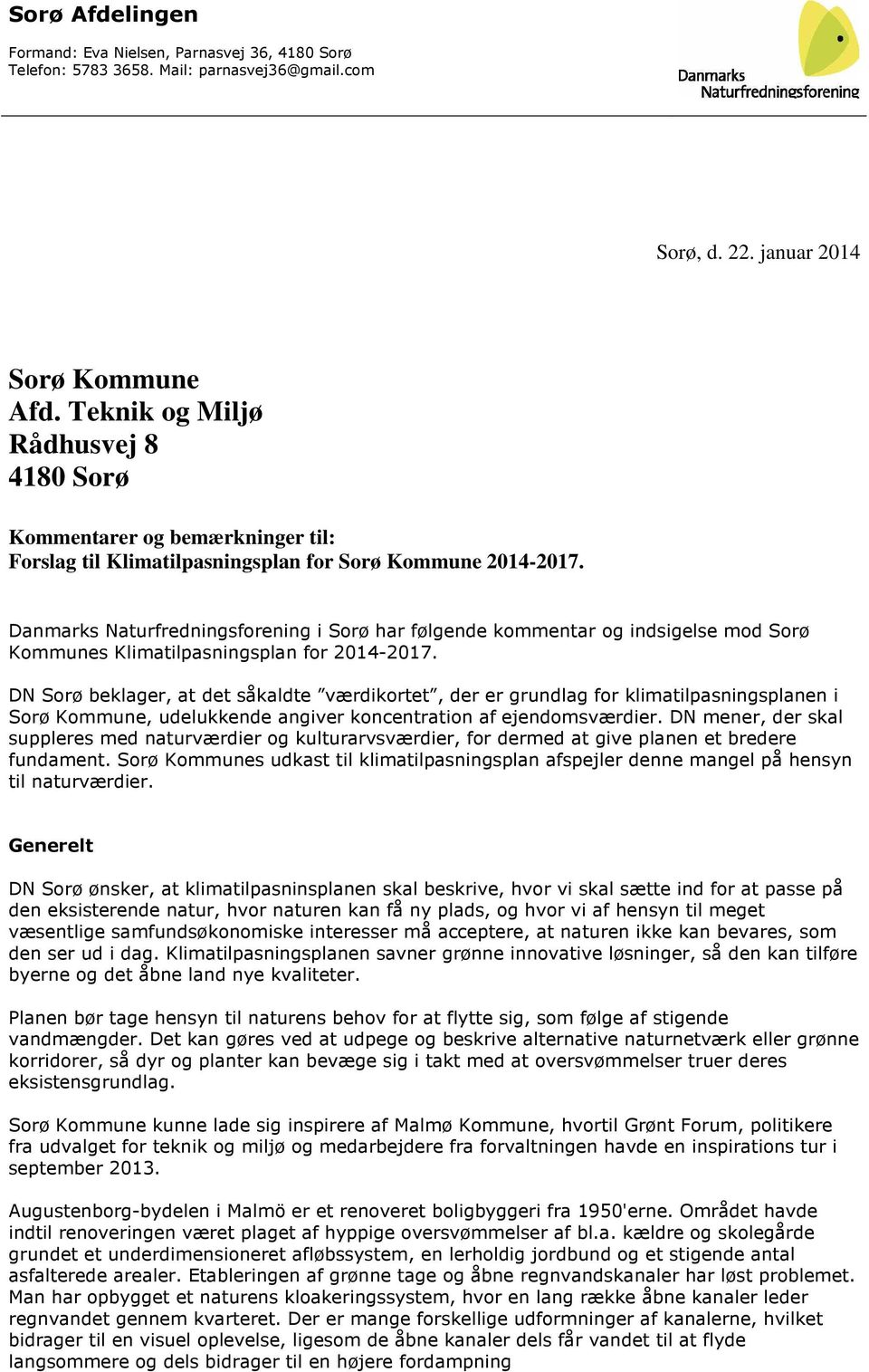 Danmarks Naturfredningsforening i Sorø har følgende kommentar og indsigelse mod Sorø Kommunes Klimatilpasningsplan for 2014-2017.