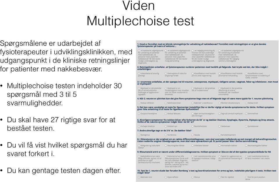 Multiplechoise testen indeholder 30 spørgsmål med 3 til 5 svarmulighedder.