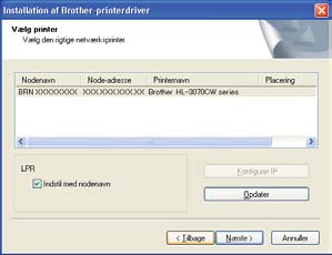 Kabelført netværk Windows g Windows Vista og Windows 7: Når skærmbilledet til Brugerkontokontrol vises, skal du klikke på Fortsæt eller Ja.