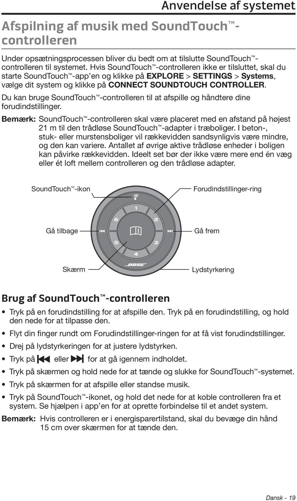 Du kan bruge SoundTouch -controlleren til at afspille og håndtere dine forudindstillinger.