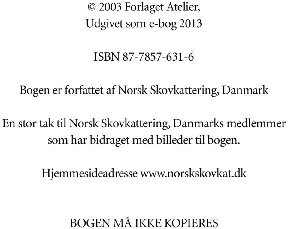 Norsk Skovkattering, Danmarks medlemmer som har bidraget med billeder