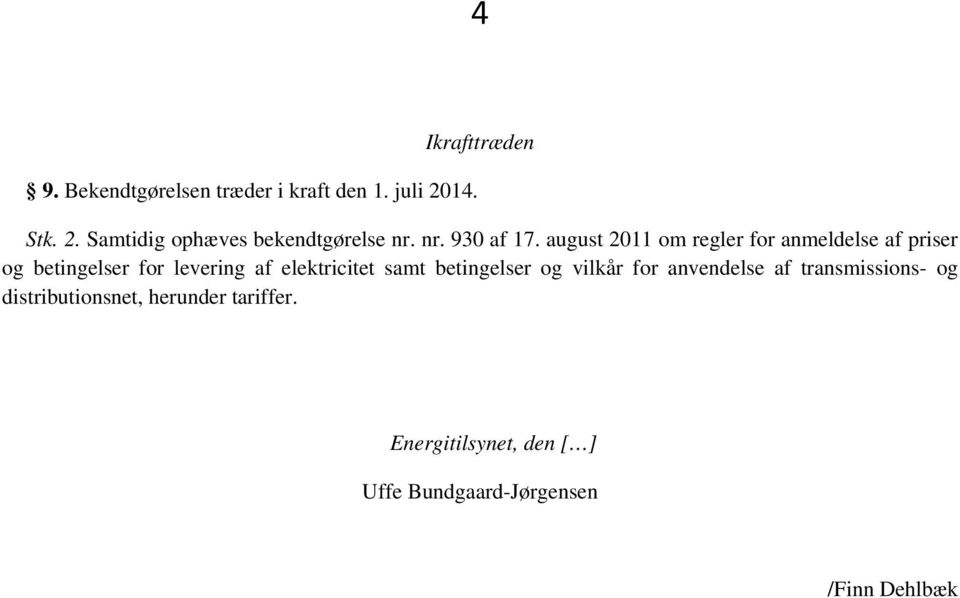 august 2011 om regler for anmeldelse af priser og betingelser for levering af elektricitet