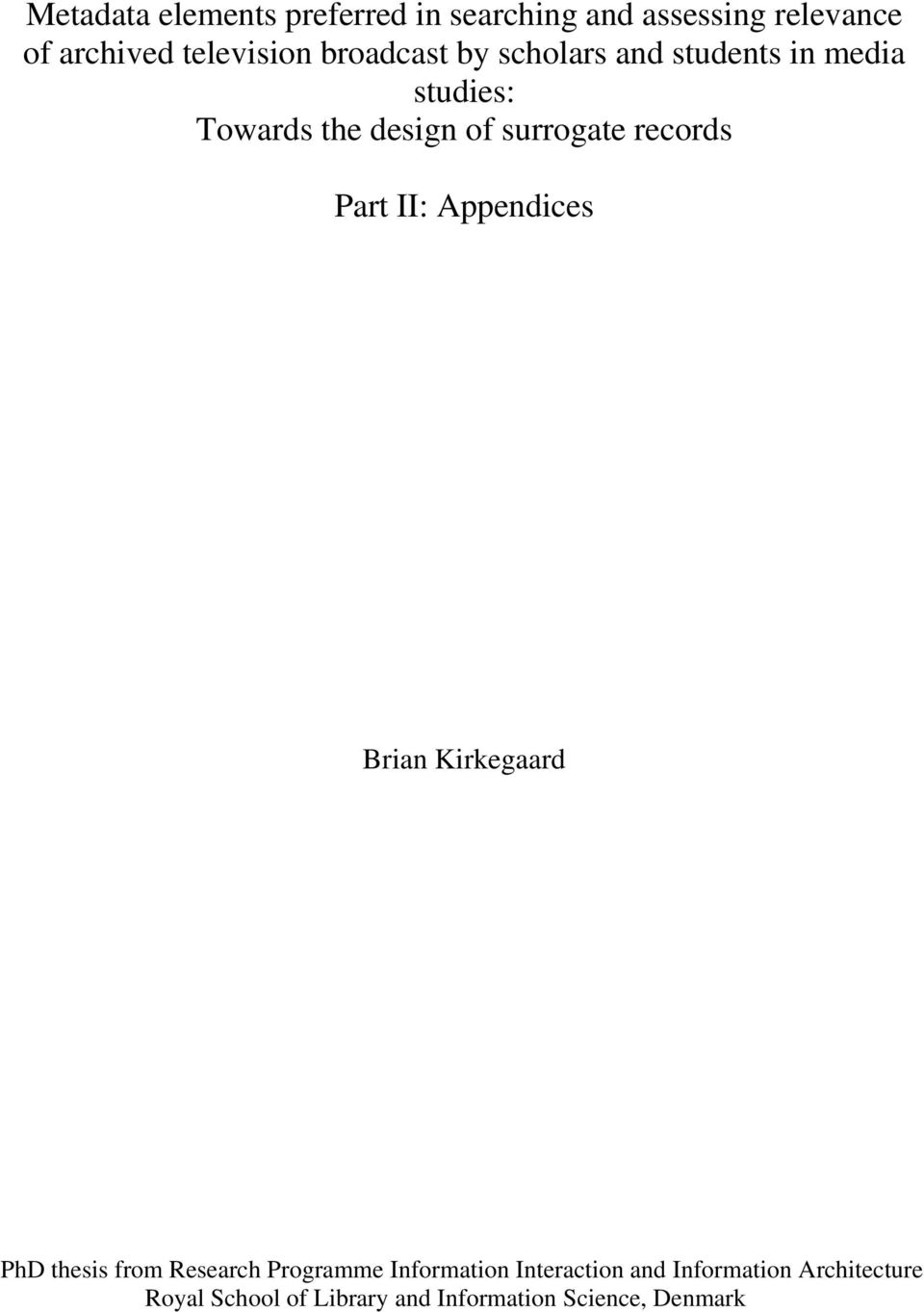 records Part II: Appendices Brian Kirkegaard PhD thesis from Research Programme