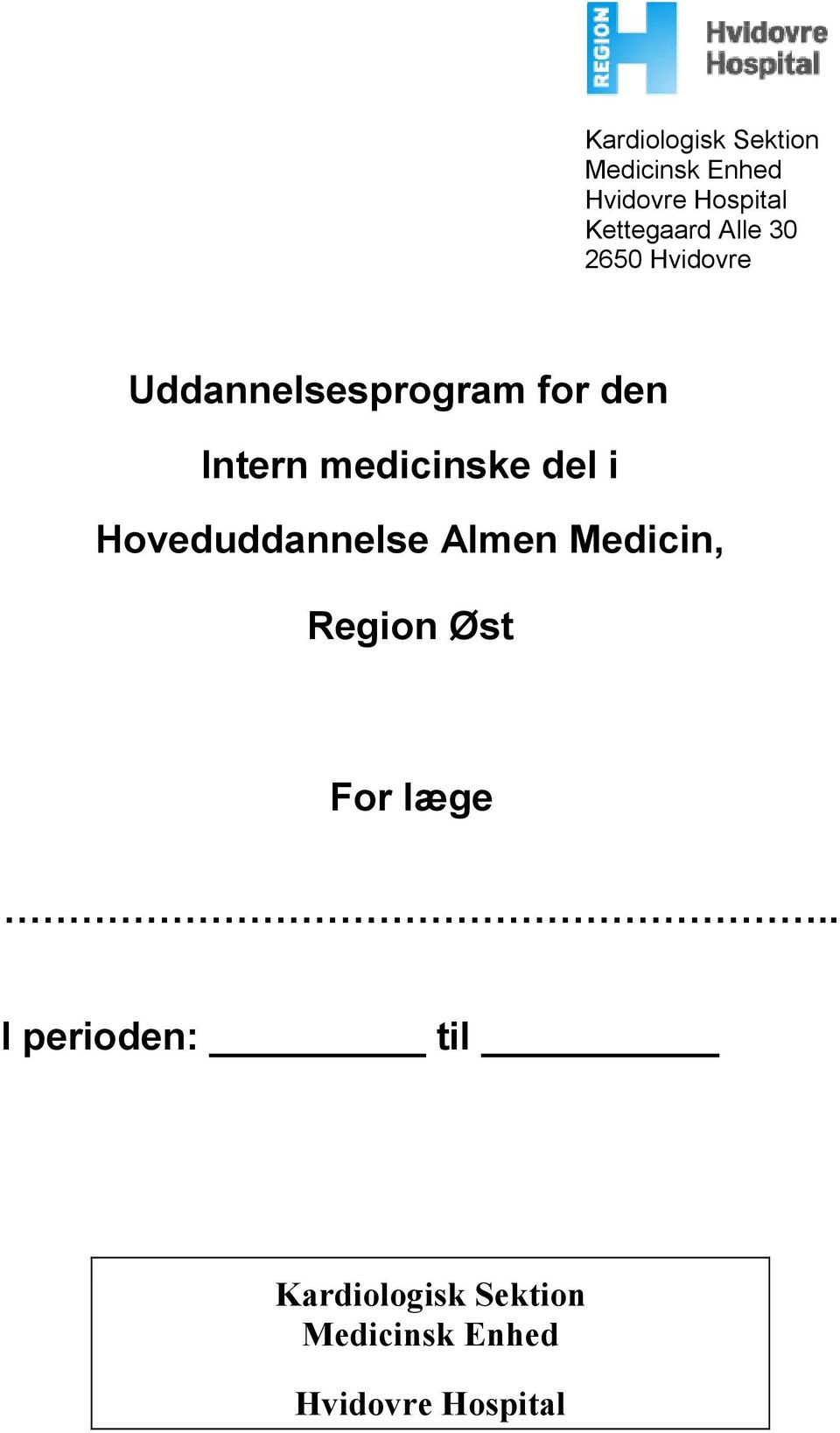 medicinske del i Hoveduddannelse Almen Medicin, Region Øst For