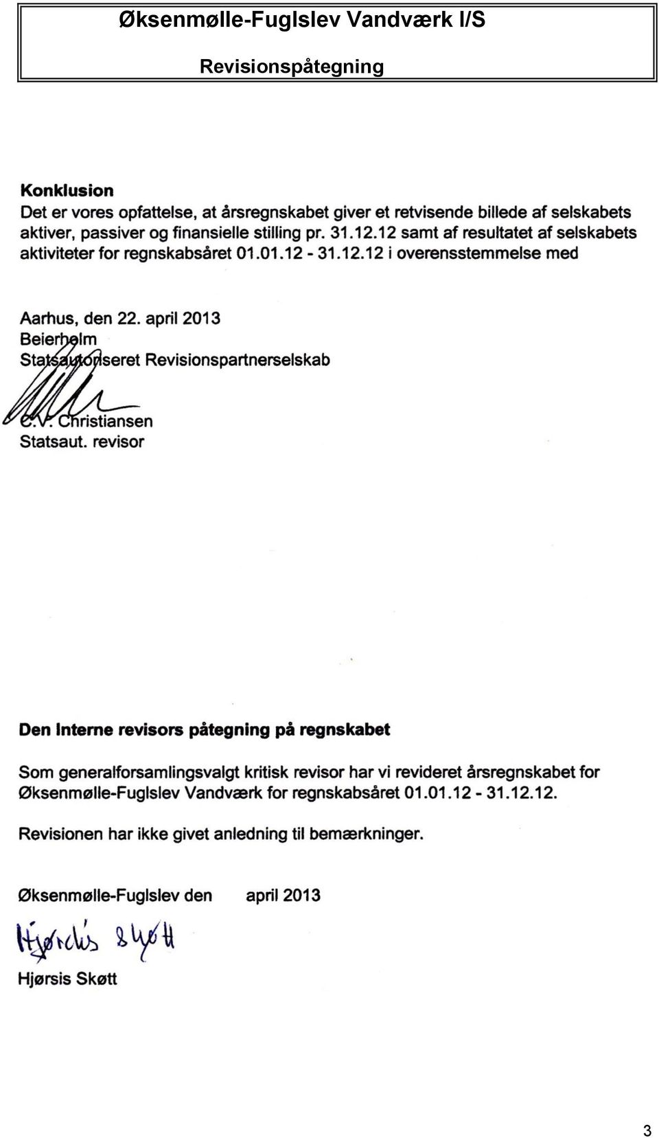 april 2013 Beierholm Statsautoriseret Revisionspartnerselskab C.V. Christiansen Statsaut.