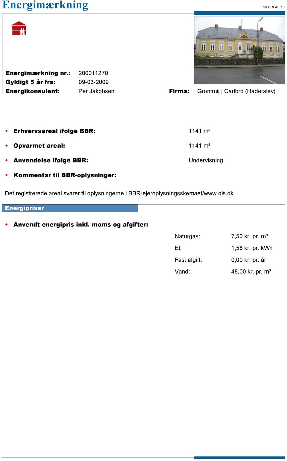 BBR-ejeroplysningsskemaet/www.ois.dk Energipriser Anvendt energipris inkl.