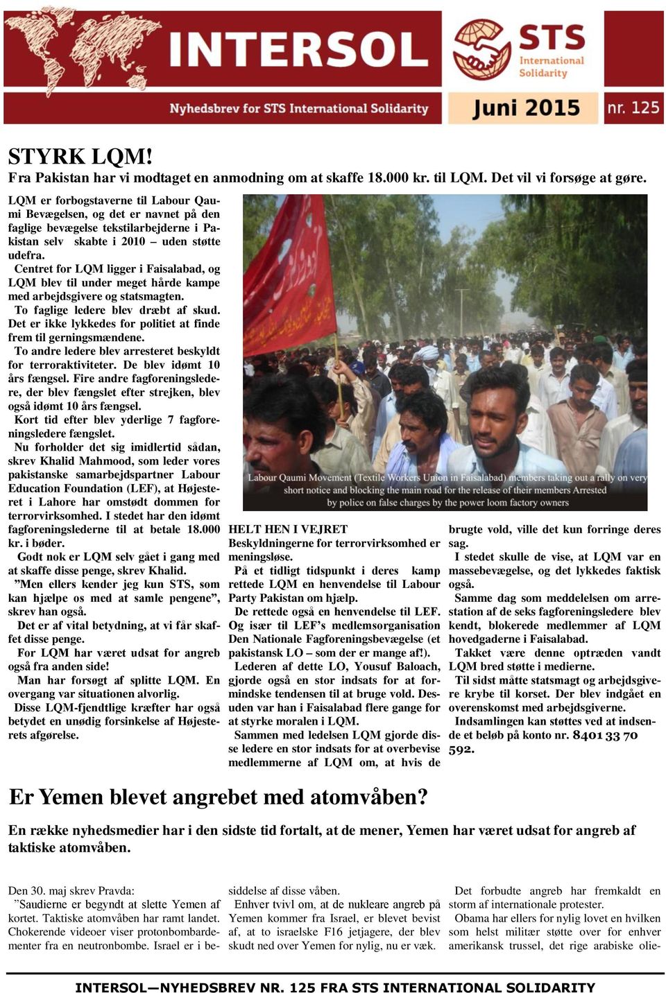 Centret for LQM ligger i Faisalabad, og LQM blev til under meget hårde kampe med arbejdsgivere og statsmagten. To faglige ledere blev dræbt af skud.