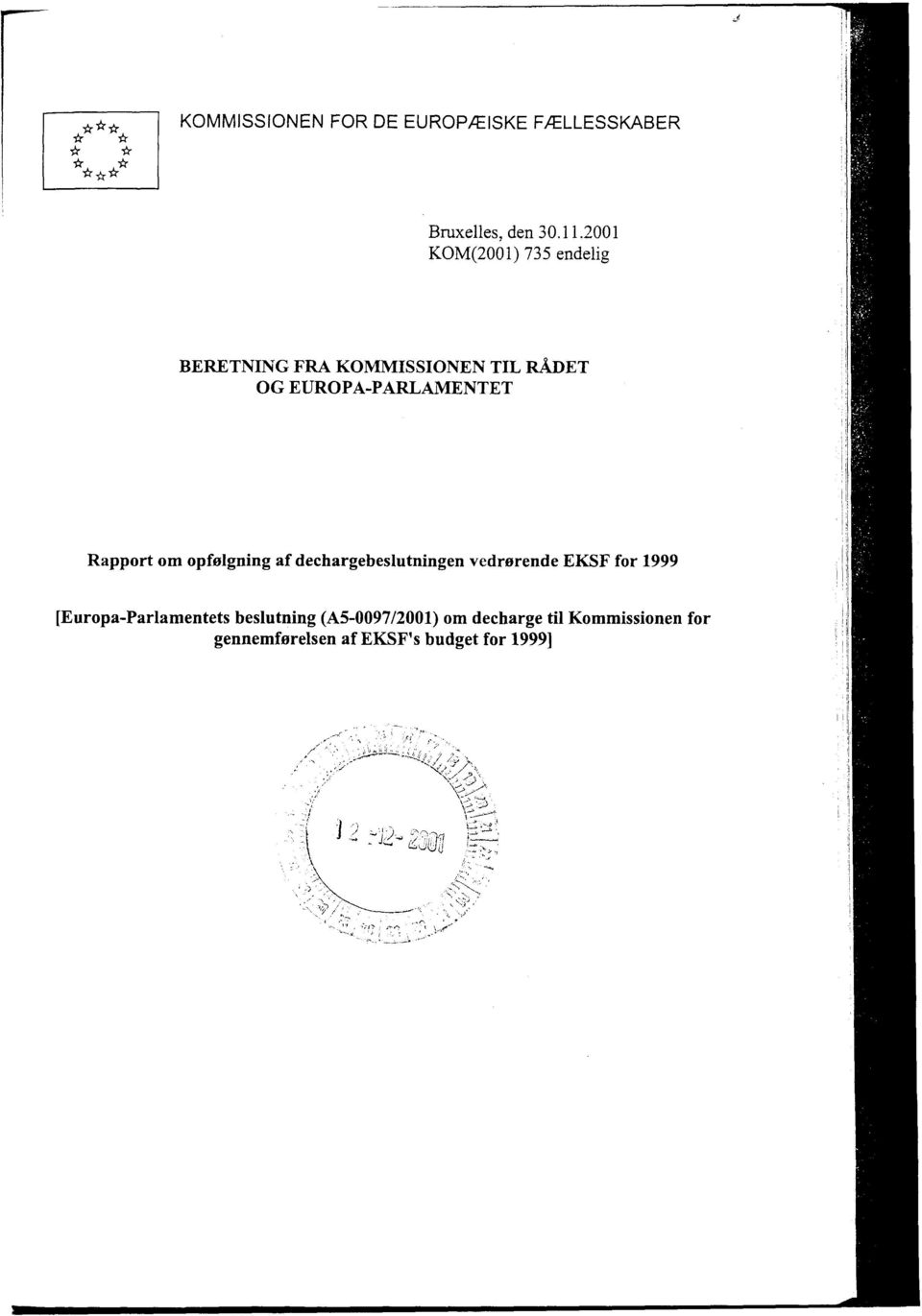 Rapport om opfølgning af dechargebeslutningen vedrørende EKSF for 1999