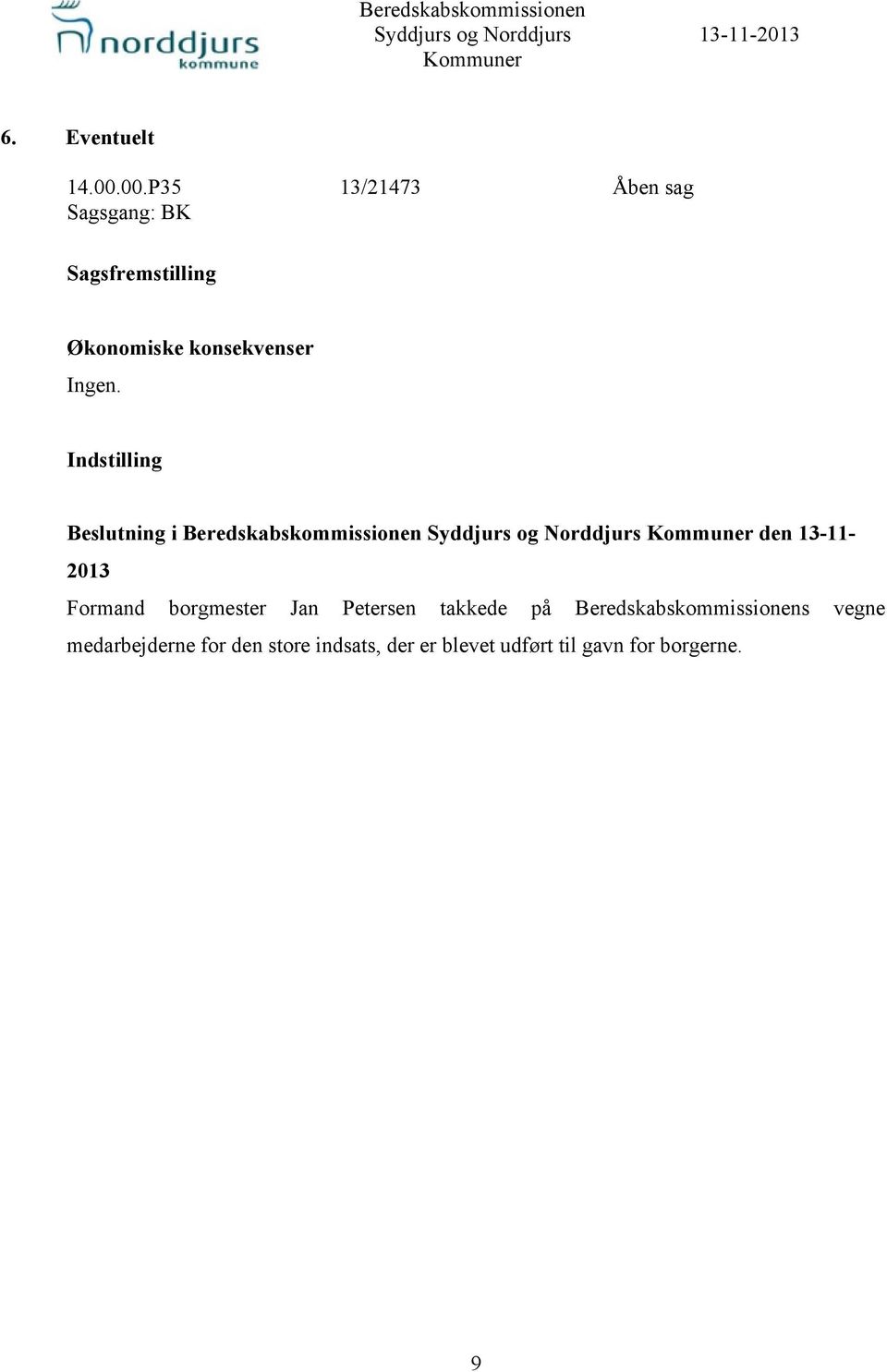 Indstilling Beslutning i Beredskabskommissionen Syddjurs og Norddjurs Kommuner den 13-11- 2013 Formand