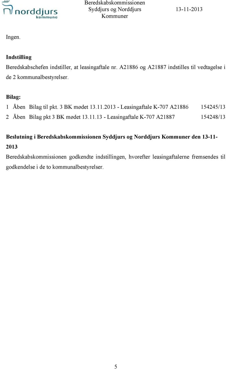 2013 - Leasingaftale K-707 A21886 154245/13 2 Åben Bilag pkt 3 BK mødet 13.11.