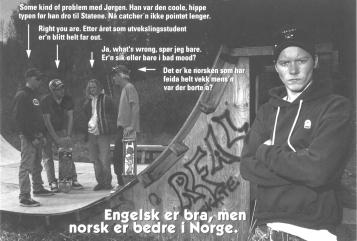 NORVAGISERING OG FORNORSKING 137 Postkort frå anglonorsk-kampanjen. Brosjyrar frå kampanjen var Bruk hodet, snakk norsk (1991), Ja til norsk (1990), Namn i neon (1993) og Norsk i nye tusen år (1996).