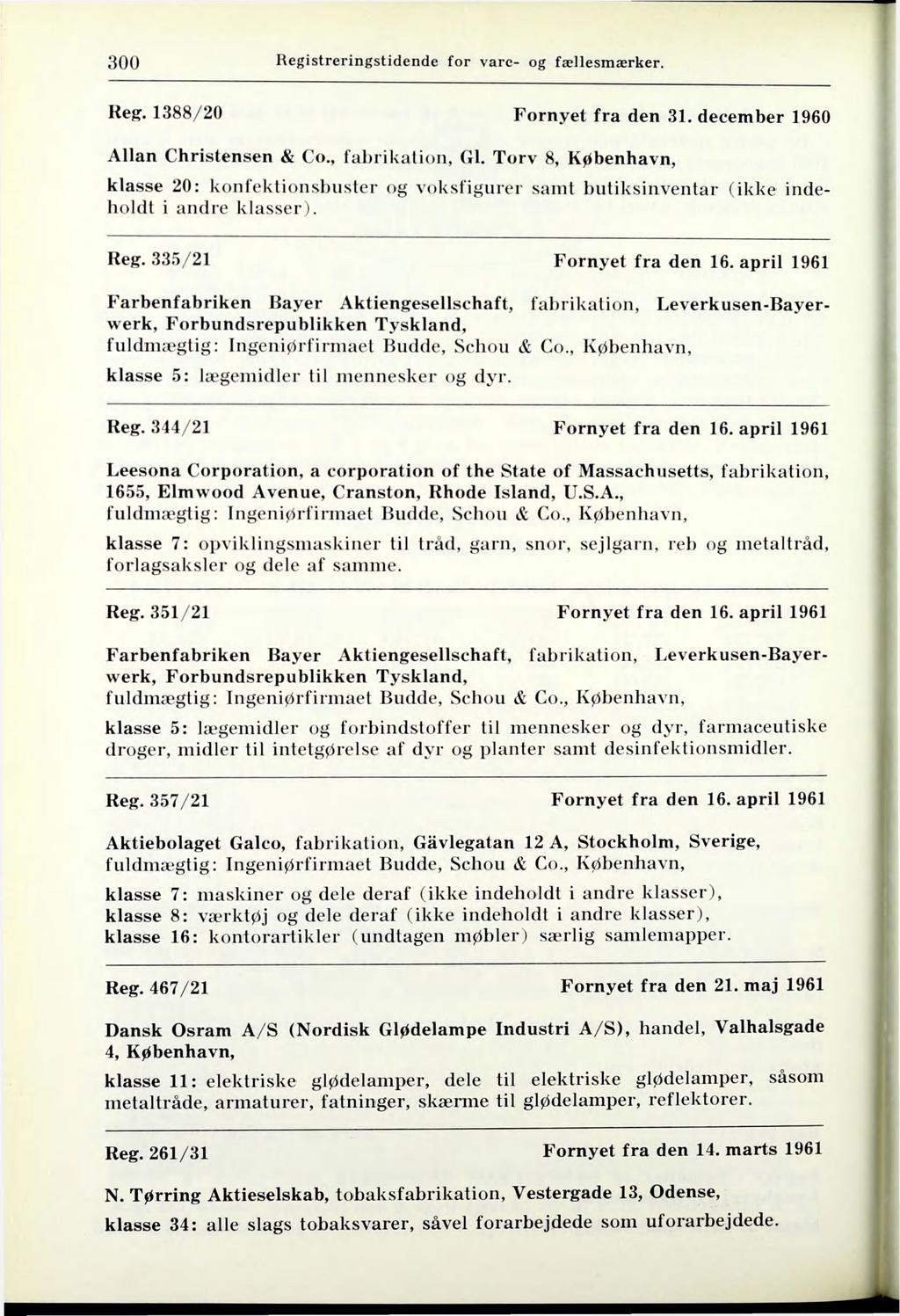 300 Registreringstidende for vare- og fællesmærker. Reg. 1388/20 Fornyet fra den 31. december 1960 Allan Christensen & Co., labrikalion, GI.