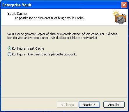 Konfiguration af Enterprise Vault Sådan vises eller skjules din virtuelle boks 15 Sådan konfigureres en Vault Cache 1 Åbn menuen Funktioner, og klik på Enterprise Vault > Aktiver Vault Cache.