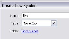 25 Opgave Movie Clip Opgavebeskrivelse Åbn filmen sommerfugl.fla. Vælg Insert > New Symbol > Movie Clip. Navngiv Movie Clippet: flyv.