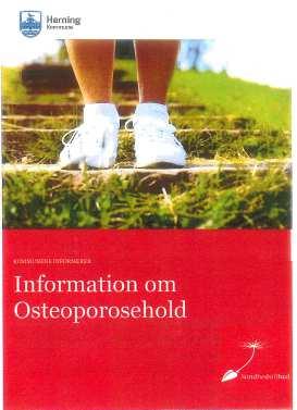 mulighed for at komme på en osteoporose skole, hvor der vil være træning og teori om: Osteoporose, knoglevenlig kost, medicin, kalk, vitamin D, arbejdsstillinger,