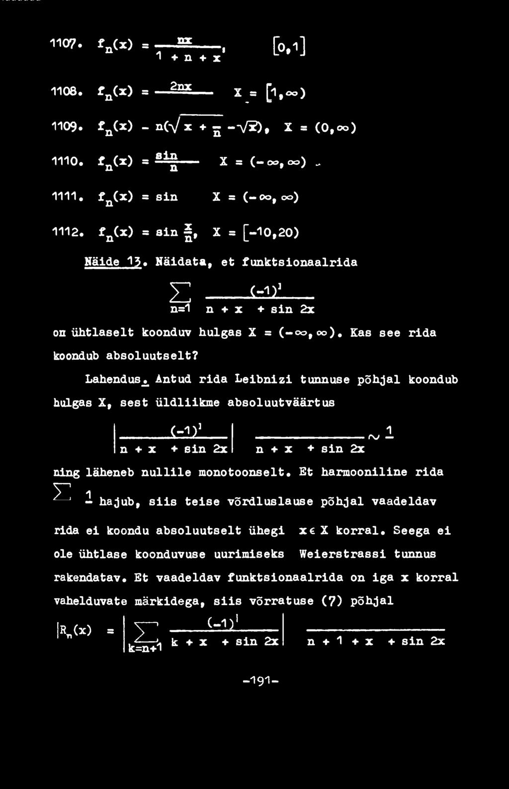 Lahendus л Antud rida Leibnizi tunnuse põhjal koondub hulgas X, sest üldliikme absoluutväärtus i=12i n x + ein 2x 1 rv n + x + sin 2x ning läheneb nullile monotoonselt.