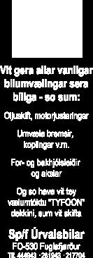 Síða 10 Nr. 279-24. oktober 2002 Útróðrarbátur sum gongur 32 míl Útróðrarbátar eru ikki í dag sum teir vóru fyrr.