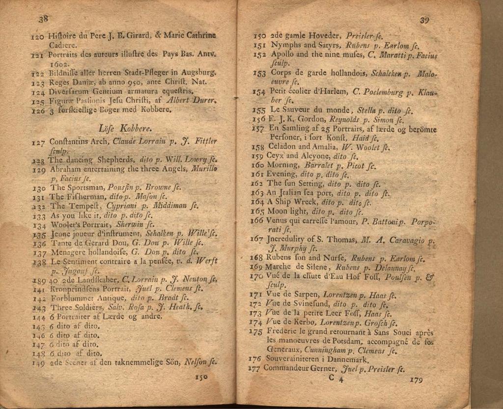 120 Hiftolre du Pere J. B. Girard, & Marie Cathrine Cadiere, 121 Portraits des auteurs iliuftre des Pays Bas. Antv. 1602. 122 Bildniffe aller herren Stadt-Pfleger in Augsburg.
