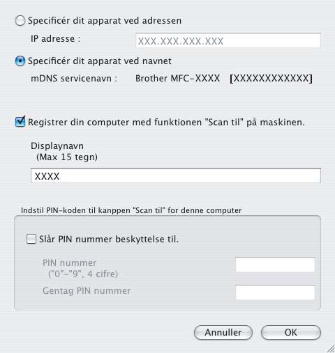 I sådanne tilfælde vil den blive valgt automatisk. Gå til trin 6. For brugere af Mac OS X 10.3.