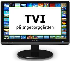 TV-kanal TVI Ingeborggården har sin egen TVI-kanal. Gå ind på Ingeborggårdens hjemmeside www.ingeborggaarden.