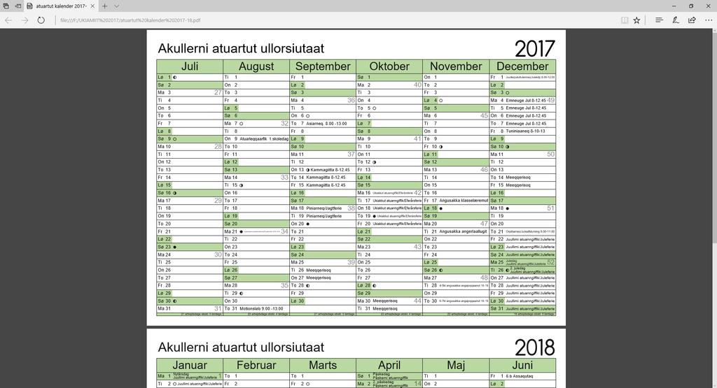 Ukiumi atuarfiusumi 2017/2018-mi ullut atuanngiffiusussat Ferieplan for skoleåret 2017-2018 Atualeqqaarfik/1.skoledag 9.august 2017 Ulloq-ullut/Dato Piliniarneq/Jagtferie 18.-19.