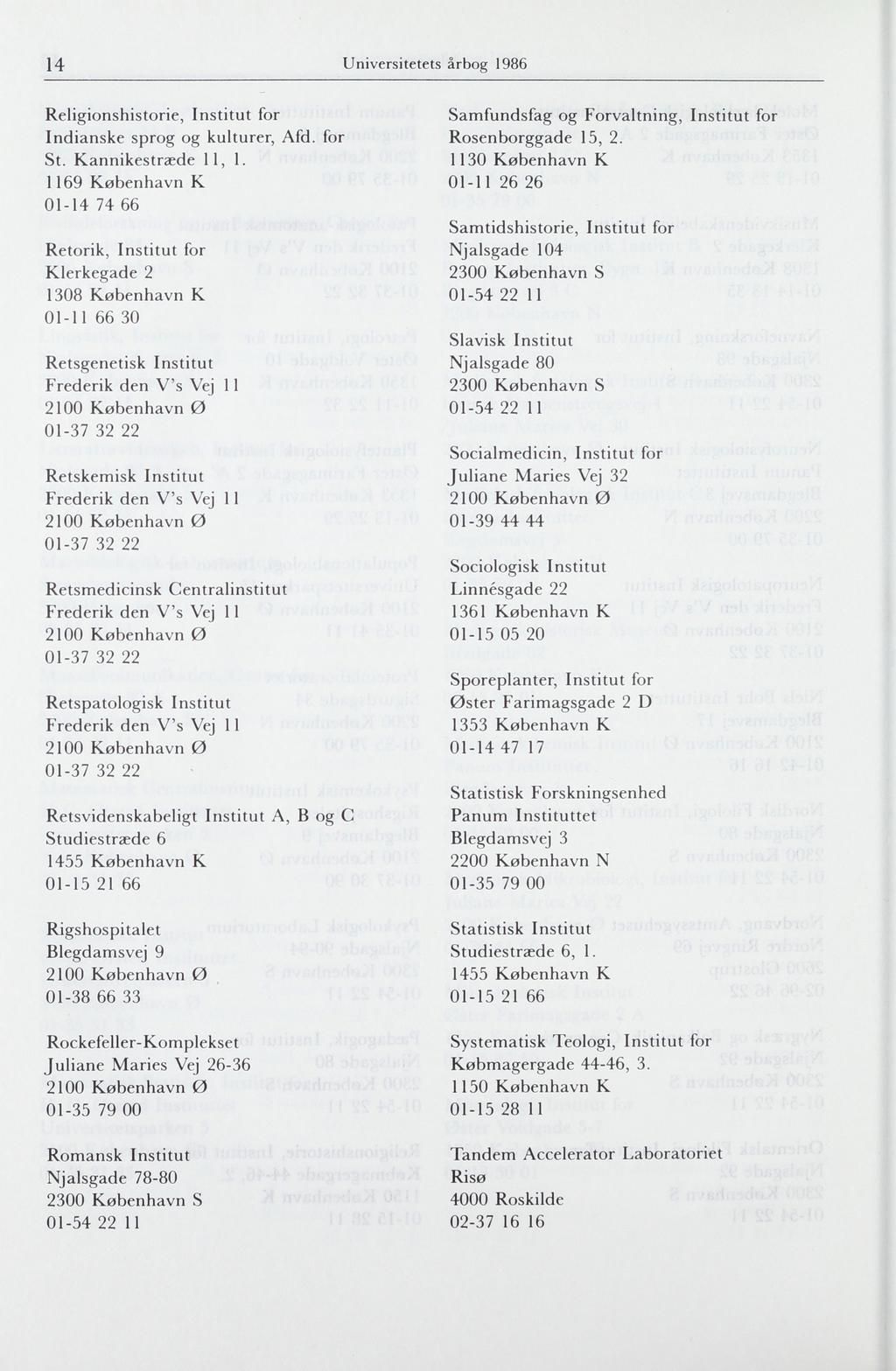 14 Universitetets årbog 1986 Religionshistorie, Institut for Indianske sprog og kulturer, Afd. for St. Kannikestræde 11, 1.