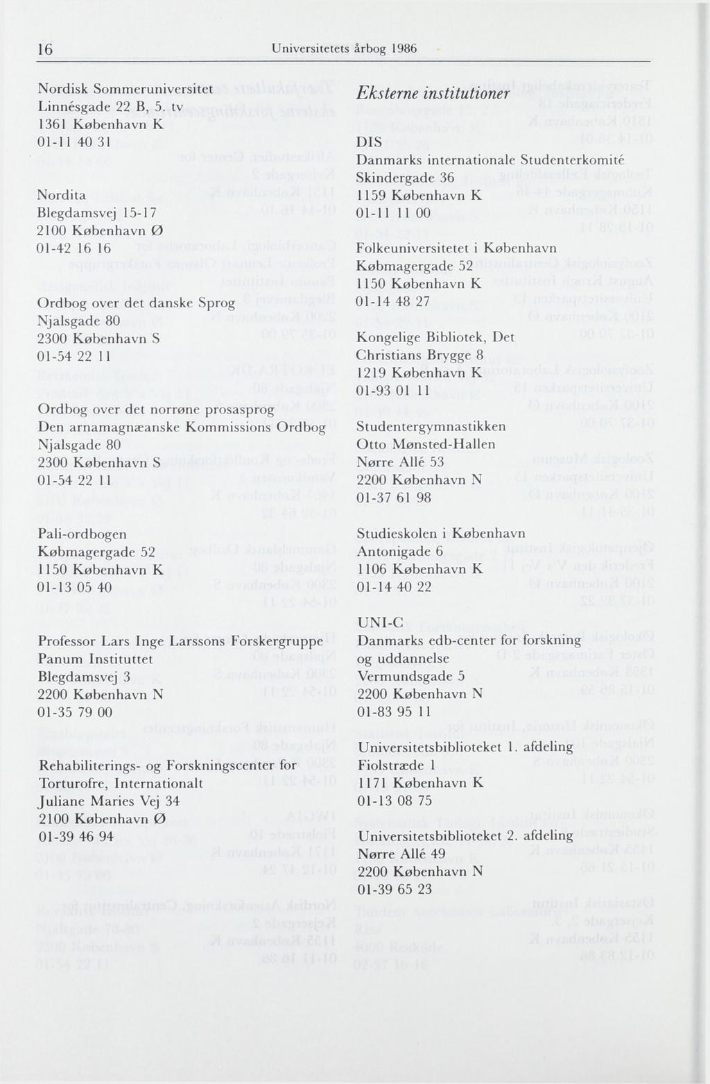 16 Universitetets årbog 1986 Nordisk Sommeruniversitet Linnésgade 22 B, 5.