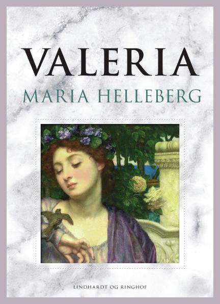 Valeria af Maria Helleberg: Selvom Valeria er fraskilt, da hun gifter sig med den gamle romerske feltherre Sulla, bliver hun