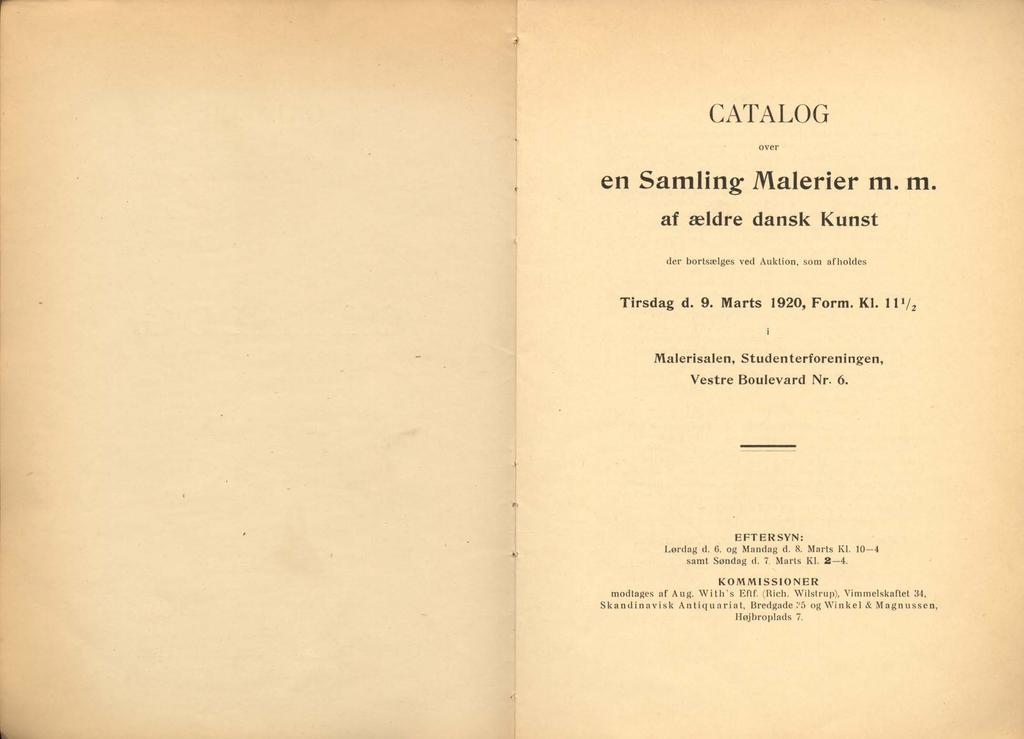 CATALOG over en Samling; Malerier m. m. af ældre dansk Kunst der bortsælges ved Auktion, som afholdes Tirsdag d. 9. Marts 1920, Form. Kl.