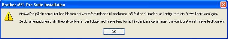 h Når dette skærmillede vises, skl rugere f Windows XP SP2/Windows Vist vælge Skift Firewll portindstillingerne for t ktivere netværkstilslutningen og fortsætte instlltionen (Aneflet) og