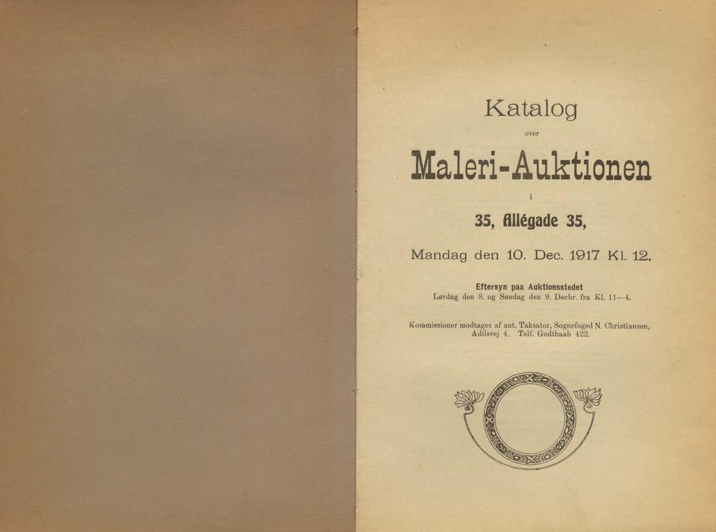 Katalog over Maleri-Auktionen i 35, flllégade 35, Mandag den 10. Dec. 1917 Kl. 12. Eftersyn paa Auktionsstedet Lørdag den 8.
