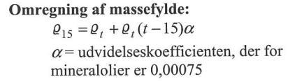 Figur 35, Formel for omregning af massefylde for olie Figur 36. Udregning af massefylde. Massefylde = 832,37 kg/m3. Hovedmotor 4: Fuelolieforbrug i kg pr.