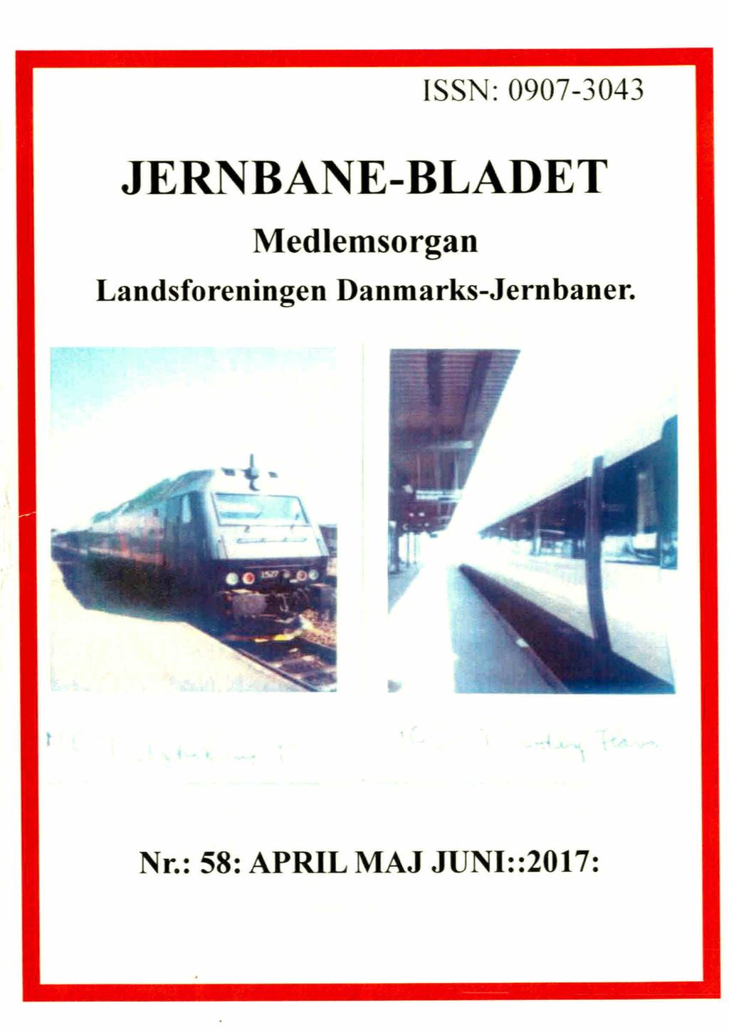 ISSN: 0907-3043 JERNBANE-BLADET Medlemsorgan