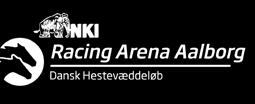 fredag den 17. april 2015 // KI Racing Arena Aalborg Løbskalender 2015 Januar Maj August Oktober Fredag d. 9. kl. 15.30 Lørdag d. 31. kl. 17.20 Februar Fredag d. 13. kl. 15.30 Lørdag d. 28. kl. 17.20 Marts Fredag d.