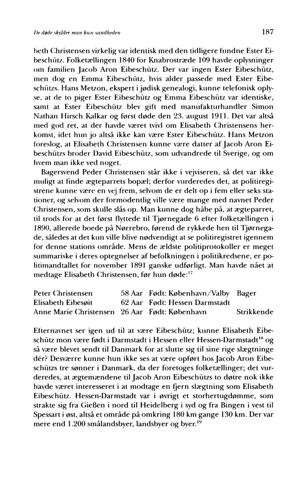 De døde skylder man kun sandheden 187 beth Christensen virkelig var identisk med den tidligere fundne Ester Eibeschütz.